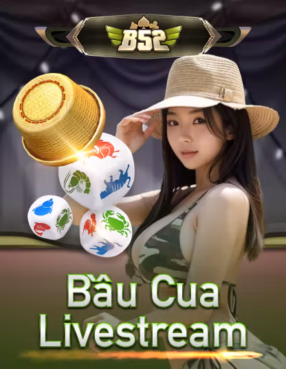 B52 Bầu Cua - Game dân gian hấp dẫn